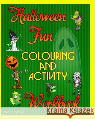 Halloween Fun Colouring and Activity Workbook Jean Shaw 9781999933920 Jeans Jottings - książka
