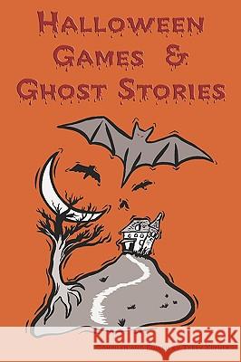 Halloween Games & Ghost Stories Mary F. Blain Ambrose Bierce Terry L. Kepner 9781604594836 Flying Chipmunk Publishing - książka