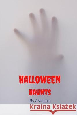 Halloween Haunts J. Nichols 9781726662260 Independently Published - książka
