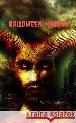 Halloween Haunts J. Nichols 9781726695497 Independently Published - książka
