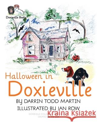 Halloween in Doxieville Darrin Todd Martin Jan Row 9780999856994 Doxieville Books - książka
