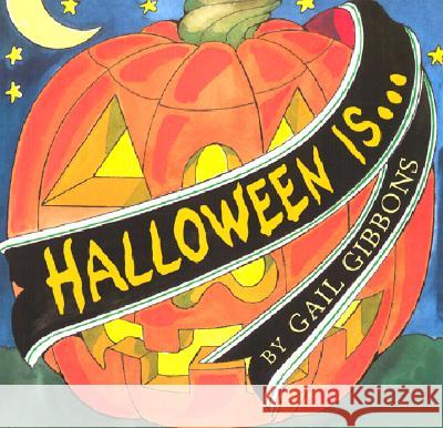 Halloween Is... Gail Gibbons 9780823417971 Holiday House - książka