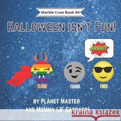 Halloween Isn't Fun! Jf Garrard Planet Master  9781988416427 Dark Helix Press - książka