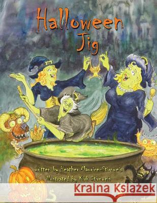 Halloween Jig Heather Maurice-Stirnweis Kirk Stirnweis Katherine Mariaca-Sullivan 9781940892023 Madaket Lane Publishers - książka