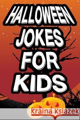 Halloween Jokes For Kids: Spooky, Goosebumps Joke Book For Funny Kids Scott T. Roberts 9781692727765 Independently Published - książka