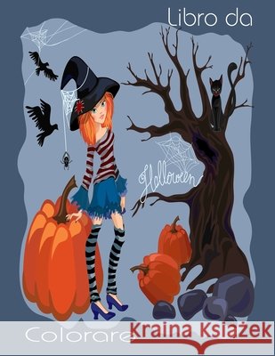 Halloween Libro da Сolorare: Carino Pagine Spooky spaventosi cose da colorare per bambini, età 4-8, Con: Monsters Candy Werewolfs Francesca Bernardini 9798550006474 Independently Published - książka