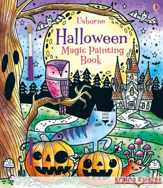 Halloween Magic Painting Book: A Halloween Book for Children Fiona Watt 9781474967983 Usborne Publishing Ltd - książka