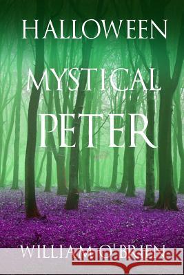 Halloween: Mystical Peter: (Peter: A Darkened Fairytale, Vol 11) William O'Brien 9781517516420 Createspace - książka