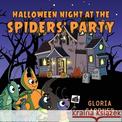 Halloween Night at the Spiders' Party Gloria Gardner, Eric M Strong 9781643888071 Luminare Press - książka