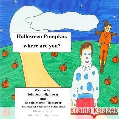Halloween Pumpkin, where are you? Hightower, Bonnie Martin 9781727358834 Createspace Independent Publishing Platform - książka