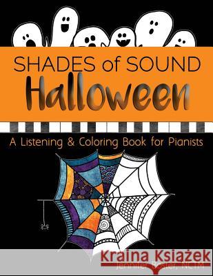 Halloween Shades of Sound: A Listening & Coloring Book for Pianists Jennifer Boster 9781727243543 Createspace Independent Publishing Platform - książka