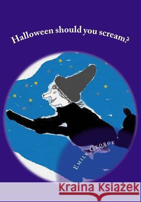 Halloween should you scream? George, Emily 9781517597160 Createspace - książka