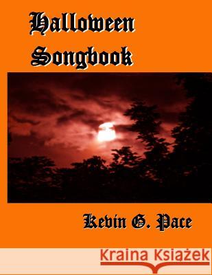 Halloween Songbook Kevin G. Pace 9781478368021 Createspace - książka