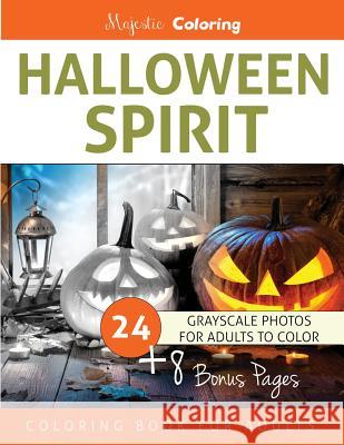 Halloween Spirit: Grayscale Coloring Book for Adults Majestic Coloring 9781537571591 Createspace Independent Publishing Platform - książka