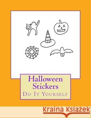 Halloween Stickers: Do It Yourself Gail Forsyth 9781505713053 Createspace Independent Publishing Platform - książka