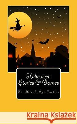 Halloween Stories & Games for Mixed-Age Parties Carol Ann Mays 9781482508581 Createspace - książka