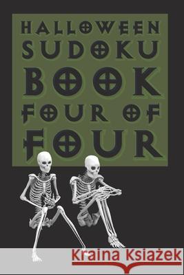 Halloween Sudoku Book Four Of Four: Cute Unique Art Gift for Sudoku Fans Halloween Sudoku Funster Designs 9781689534451 Independently Published - książka
