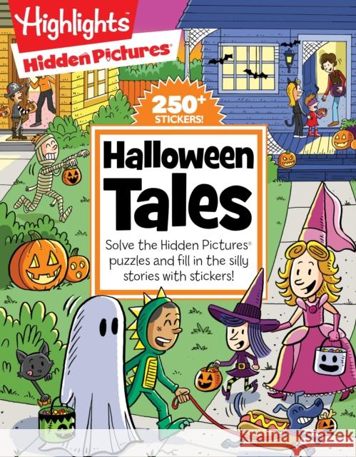Halloween Tales: Solve the Hidden Pictures puzzles and fill in the silly stories with stickers! Highlights 9781629797120 Astra Publishing House - książka