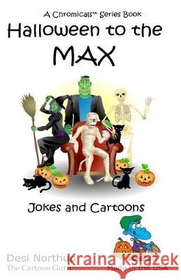Halloween to the MAX: Jokes & Cartoons in Black and White Desi Northup 9781546351399 Createspace Independent Publishing Platform - książka