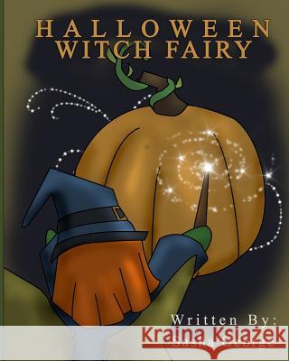 Halloween Witch Fairy Sasha George 9781517363079 Createspace - książka