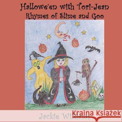 Hallowe'en With Tori-Jean: Rhymes With Slime and Goo Williams, Jackie 9780615905549 Ted E Beans - książka