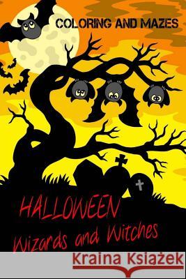 Halloween Wizards and Witches: Coloring and Mazes Kaye Dennan 9781515307235 Createspace - książka