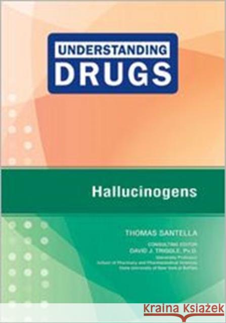 Hallucinogens Thomas Santella 9781604135398 Chelsea House Publications - książka