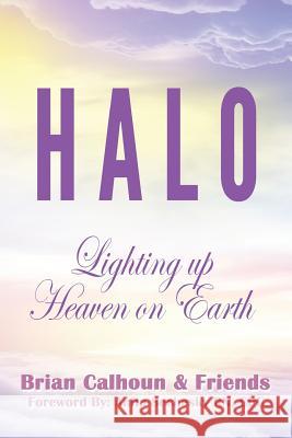 HALO - Lighting up Heaven on Earth Calhoun, Brian 9780993964893 Lwl Publishing House - książka
