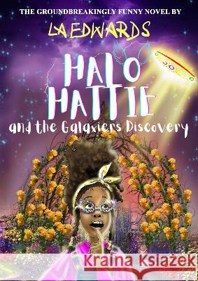 Halo Hattie and the Galaxiers Discovery Edwards, La 9781999604264 Birdy May Ltd - książka