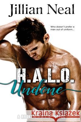H.A.L.O. Undone: A Broken H.A.L.O. Novel Jillian Neal 9781940174457 Realm Press - książka