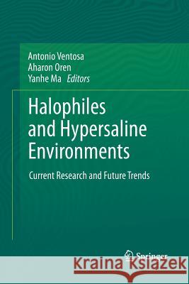 Halophiles and Hypersaline Environments: Current Research and Future Trends Ventosa, Antonio 9783642428715 Springer - książka