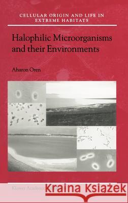 Halophilic Microorganisms and Their Environments Oren, Aharon 9781402008290 Kluwer Academic Publishers - książka