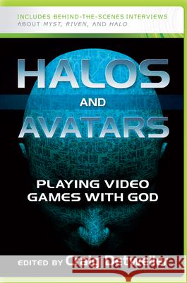 Halos and Avatars: Playing Video Games with God Craig Detweiler 9780664232771 Westminster/John Knox Press,U.S. - książka