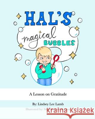 Hal's Magical Bubbles: A Lesson on Gratitude Stephanie d Lindsey Lee Lamb 9781735564319 R. R. Bowker - książka