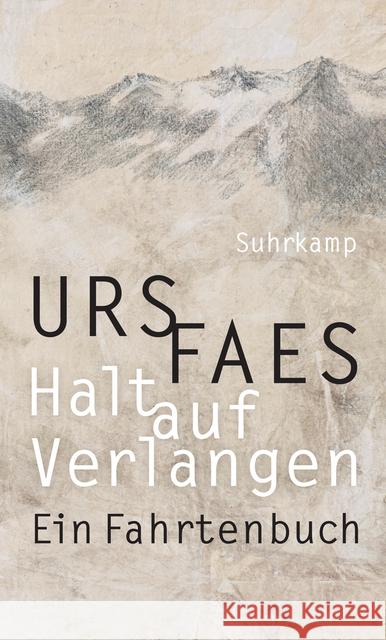 Halt auf Verlangen : Ein Fahrtenbuch. Nominiert für den Schweizer Buchpreis 2017 Faes, Urs 9783518425831 Suhrkamp - książka