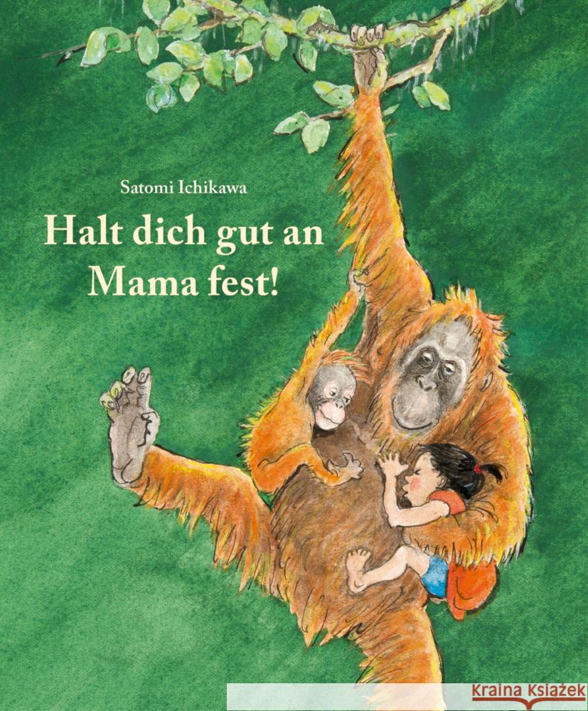 Halt dich gut an Mama fest Ichikawa, Satomi 9783895654459 Moritz - książka