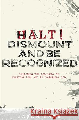 Halt! Dismount and Be Recognized Jason Carr 9781606474983 Xulon Press - książka