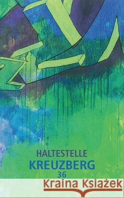 Haltestelle Kreuzberg 36: Leben ist Veränderung Veränderung ist Leben Huppert, Edna 9783347130302 Tredition Gmbh - książka