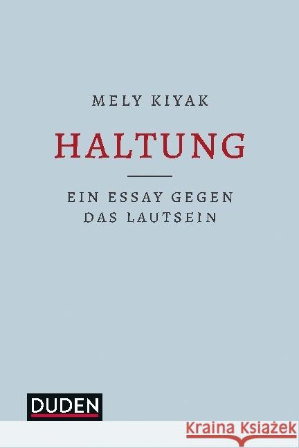 Haltung : Ein Essay gegen das Lautsein Kiyak, Mely 9783411717651 Duden - książka