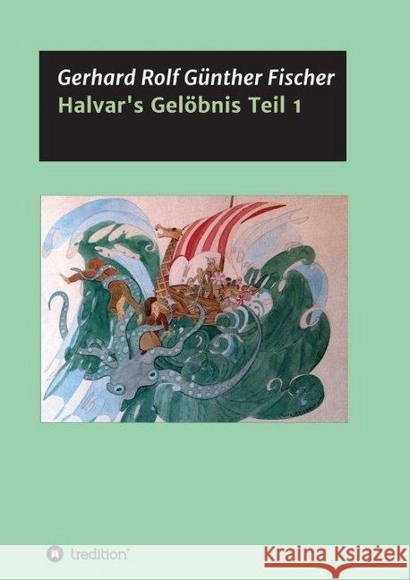 Halvar's Gelöbnis Teil 1 Gerhard Rolf Gunther Fischer 9783749776887 Tredition Gmbh - książka