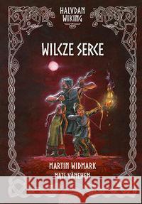 Halvdan Wiking. Wilcze serce Widmark Martin 9788366117280 Mamania - książka