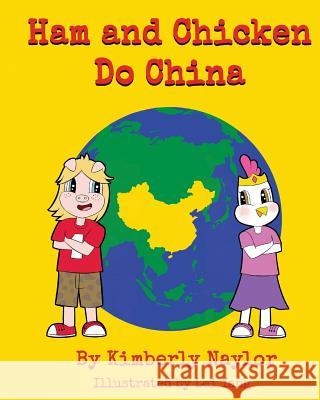 Ham and Chicken Do China Kimberly a. Naylor 9780997949322 Travel Bug Press LLC - książka
