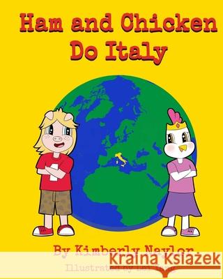 Ham and Chicken Do Italy Lei Yang Kimberly Naylor 9780997949353 Travel Bug Press LLC - książka