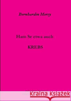 Ham Se Etwa Auch Krebs Mercy, Bernhardin 9783748225805 Tredition Gmbh - książka