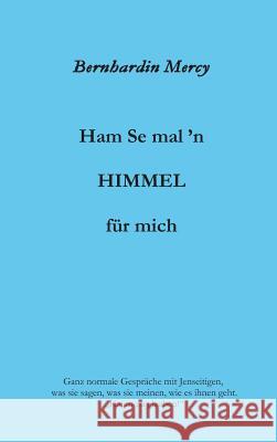 Ham Se mal 'n HIMMEL für mich Mercy, Bernhardin 9783743949478 Tredition Gmbh - książka