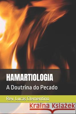 Hamartiologia: A Doutrina do Pecado Lucas Clementino Da Silva 9798328582896 Independently Published - książka
