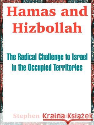Hamas and Hizbollah: The Radical Challenge to Israel in the Occupied Territories Pelletiere, Stephen C. 9781410217424 University Press of the Pacific - książka