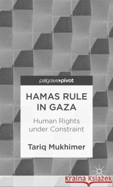 Hamas Rule in Gaza: Human Rights Under Constraint Mukhimer, T. 9781137310187 Palgrave Pivot - książka