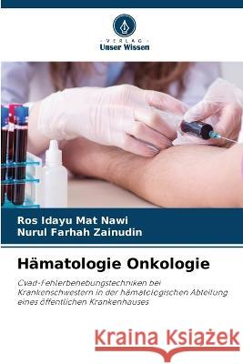 Hamatologie Onkologie Ros Idayu Mat Nawi Nurul Farhah Zainudin  9786205946404 Verlag Unser Wissen - książka
