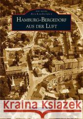 Hamburg-Bergedorf aus der Luft Hoffmann, Gerd 9783897028913 Sutton Verlag GmbH - książka